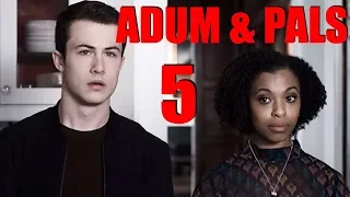 Adum & Pals: 13 Reasons Why Season 3 (Part 5)