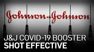 J&J Says COVID-19 Booster Shows Strong Immune Response Months After 1st Dose