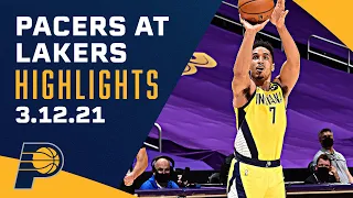 Indiana Pacers Highlights at Los Angeles Lakers | March 12, 2021 | NBA