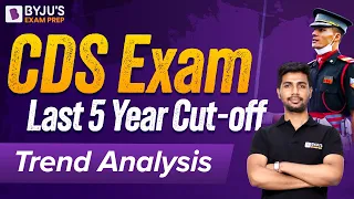 CDS Exam Last 5 Year Cut-off | CDS Trend Analysis | CDS Exam Analysis | CDS Cut off