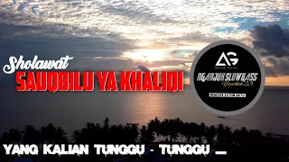 DJ SLOW • SHOLAWAT SAUQBILU YA KHALIQI • NGANJUK SLOW BASS STYLE