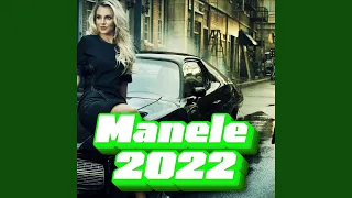 manele noi 2022, cele mai ascultate manele, hituri manele