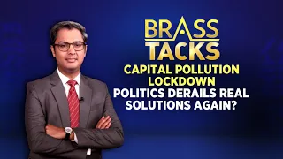 Capital Pollution Lockdown | Politics Derails Real Solutions Again? | Brass Tacks | CNN News18 Live