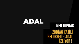 Neo Toprak - Zodiac Katili Belgeseli | 51 Yıldır Yakalanamayan Katilin Hikayesi (ADAL) İzliyor