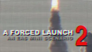 A Forced Launch 2 - An EBS Mini Scenario