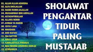 Sholawat Pengantar Tidur Paling Mustajab || Sholawat Terbaru Penyejuk Hati - Sholawat Terbaru 2023