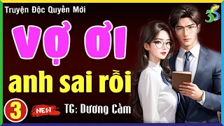 Vợ ơi anh sai rồi Tập 3- Kể chuyện đêm khuya ngủ ngon