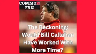 Would Bill Callahan Have Worked with More Time?