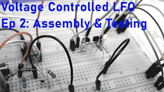 Voltage Controlled LFO: Ep 2 Assembly and Testing