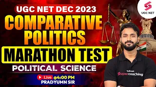 UGC NET Political Science Marathon | Comparative Politics Marathon Test Dec 2023 | Pradyumn Sir