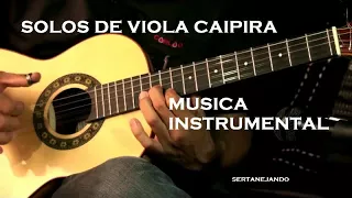 SOLOS DE VIOLA CAIPIRA - INSTRUMENTAL DE VIOLA