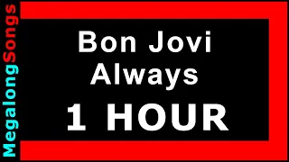 Bon Jovi - Always [1 HOUR]