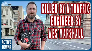 NEW BOOK: KILLED BY A TRAFFIC ENGINEER: A Livestream recording w/ the author Wes Marshall