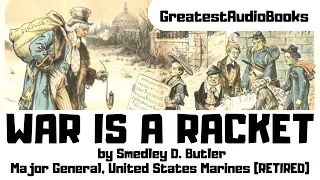 💥WAR IS A RACKET by Maj. Gen. Smedley D. Butler - FULL AudioBook 🎧📖 | Greatest🌟AudioBooks
