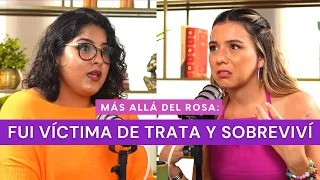 Más allá del rosa- Fui víctima de trata y sobreviví con Karla Jacinto