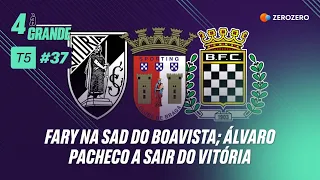 Fary na SAD do Boavista e Álvaro Pacheco de saída do Vitória SC | 4ª à Grande
