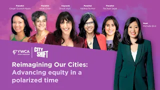 Reimagining our Cities: Advancing Equity in a Polarized Time (YWCA City Shift)