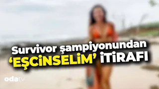 Survivor şampiyonundan "eşc*nselim" itirafı