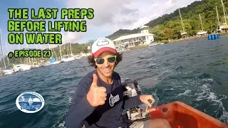 The last preparations before lifting on water  (The Sailing Family) Ep.23