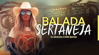 SETMIX | BALADA SERTANEJA | ELETRONEJO | SERTANEJO REMIX | By. DJ BATATA CWB [ REMIX ] 02