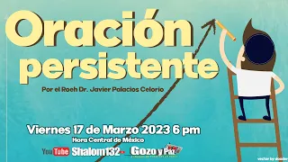 🔴Shalom132: ORACIÓN PERSISTENTE ¡INFORMACION MUY IMPORTANTE! por el Roeh Dr. Javier Palacios Celori