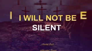 I will not be silent