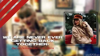 We Are Never Ever Getting Back Together (Taylor’s Version) (2012 Mix)