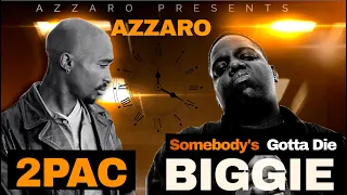 2Pac feat Biggie Smalls - Somebody's Gotta Die (Azzaro Remix)