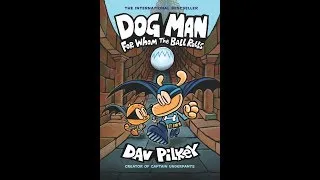 DOG MAN: Book 7 FOR WHOM THE BALL ROLLS HD by Dav Pilkey ( COMIC-DUB ) READ ALOUD