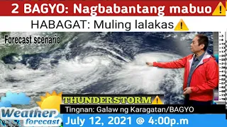 WEATHER UPDATE TODAY July 12, 2021@4:00p.m| PAGASA WEATHER FORECAST|HABAGAT|LPA| BAGYO | GMA WEATHER