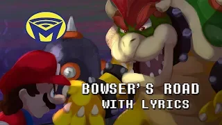 Super Mario - Bowser's Road With Lyrics - By Man on the Internet