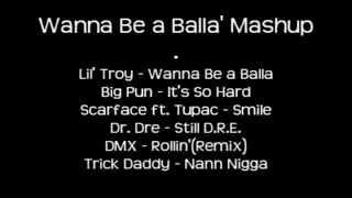 Wanna Be a Balla - Lil' Troy, 2pac, Big Pun, Dr. Dre, DMX, Trick Daddy Mashup