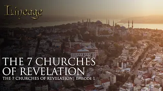 The 7 Churches of Revelation | Introduction | Episode 1 | Lineage