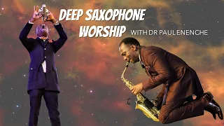 Deep Saxophone Worship By Dr Paul Enenche (Non-Stop)