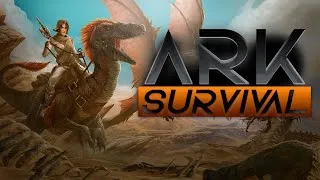 ARK - SURVIVAL EVOLVED - LET'S TAME DRAGONS