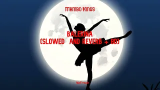 Mambo Kings - Balerina (Slowed and reverb + 8D)