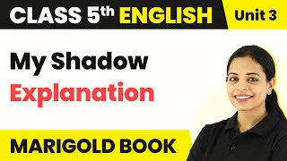 Class 5 English Unit 3 | My Shadow Poem Explanation | Class 5 English