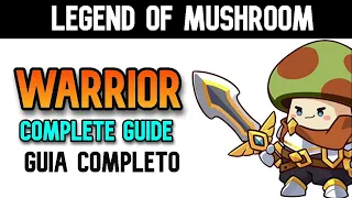 Legend of Mushroom -  Warrior Complete Guide