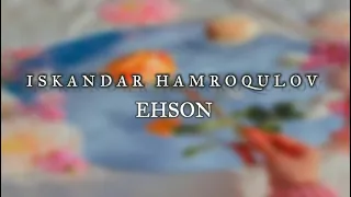 Iskandar Hamroqulov_-_Ehson🔥