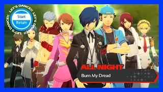 Persona 3: Dancing in Moonlight - Burn My Dread [ALL NIGHT] KING CRAZY