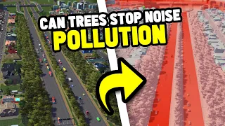 Can Trees Really Reduce Noise Pollution in Cities Skylines