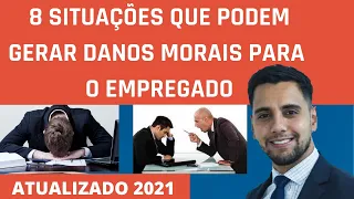 8 - Situações que podem gerar indenização por danos morais para o empregado