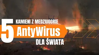 AntyWirus dla Świata - 5 kamieni z Medziugorie