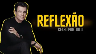 Reflexão A gente vai embora | Celso Portiolli