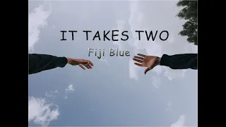 [Lyrics+Vietsub]  It Takes Two - Fiji Blue