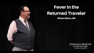 Fever in the Returned Traveler | EM & Acute Care Course