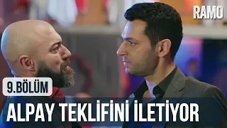 Alpay Teklifini İletiyor | Ramo 9. Bölüm