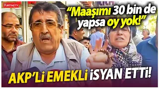 AKP'li emekli isyan etti! "Maaşımı 30 bin de yapsa oy yok!"
