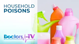 Common Household Poisons | Doctors on TV