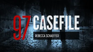 Case 97: Rebecca Schaeffer